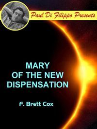 Bild vom Artikel Mary of the New Dispensation vom Autor F. Brett Cox