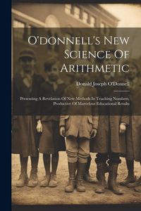 Produktbild: O'donnell's New Science Of Arithmetic