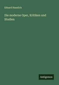 Produktbild: Die moderne Oper, Kritiken und Studien
