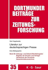 Produktbild: Zeitungs- und Zeitschriftentitel- Register; Register der Drucke und Verleger; Verzeichnis der Druck-, Verlags- und Vertriebsorte; Gesamtverzeichnis