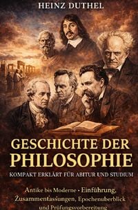Produktbild: Geschichte der Philosophie Kompakt erkl&auml;rt f&uuml;r Abitur und Studium