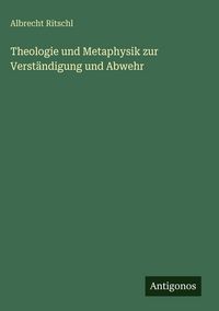 Produktbild: Theologie und Metaphysik zur Verst&auml;ndigung und Abwehr