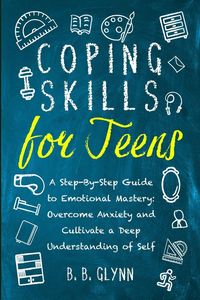 Produktbild: Coping Skills for Teens A Step-By-Step Guide to Emotional Mastery