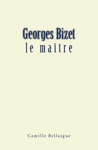 Produktbild: Georges Bizet: le ma&icirc;tre