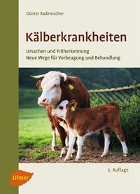 Bild vom Artikel Kälberkrankheiten vom Autor Günter Rademacher