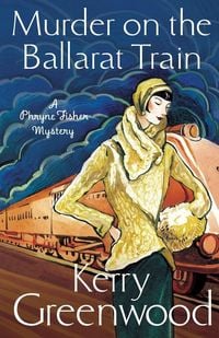 Produktbild: Murder on the Ballarat Train: Miss Phryne Fisher Investigates