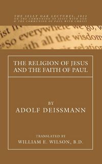 Produktbild: The Religion of Jesus and the Faith of Paul
