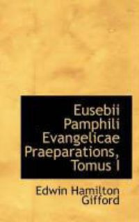 Produktbild: Eusebii Pamphili Evangelicae Praeparations, Tomus I