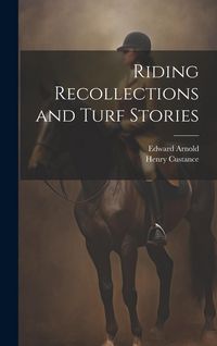 Produktbild: Riding Recollections and Turf Stories