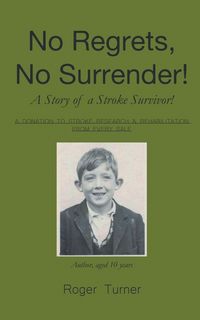 Produktbild: No Regrets, No Surrender! A Story of a Stroke Survivor!