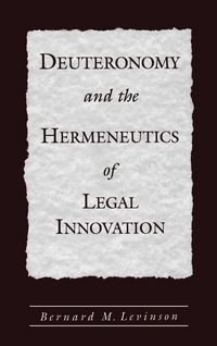 Produktbild: Deuteronomy and the Hermeneutics of Legal Innovation