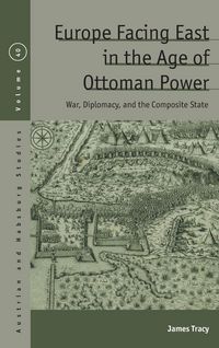 Produktbild: Europe Facing East in the Age of Ottoman Power