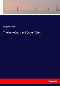 Produktbild: The holy Cross and Other Tales