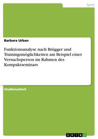 Produktbild: Funktionsanalyse nach Br&uuml;gger und Trainingsm&ouml;glichkeiten am Beispiel einer Versuchsperson im Rahmen des Kompaktseminars