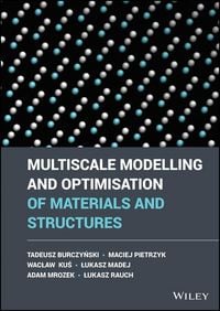 Produktbild: Multiscale Modelling and Optimisation of Materials and Structures