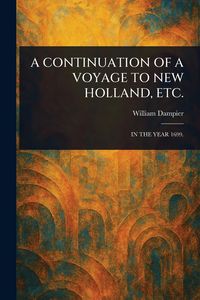 Produktbild: A Continuation of a Voyage to New Holland, Etc.