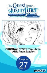 Produktbild: The Quest for the Luxury Liner: Seize the Rich Life with a Ship-Summoning Skill in Another World #027