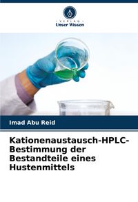 Produktbild: Kationenaustausch-HPLC-Bestimmung der Bestandteile eines Hustenmittels