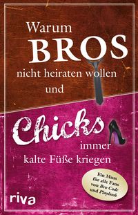 Produktbild: Warum Bros nicht heiraten wollen und Chicks immer kalte F&uuml;&szlig;e kriegen