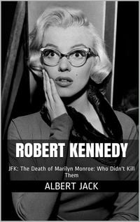Produktbild: JFK: The Death of Marilyn Monroe: Who Didn't Kill Them