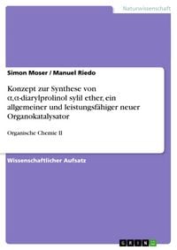 Produktbild: Konzept zur Synthese von &iquest;,&iquest;-diarylprolinol sylil ether, ein allgemeiner und leistungsf&auml;higer neuer Organokatalysator
