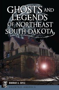 Produktbild: Ghosts and Legends of Northeast South Dakota