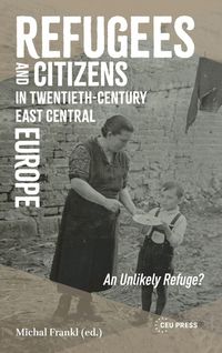 Produktbild: Refugees and Citizens in Twentieth-Century East Central Europe