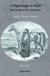 Produktbild: A Pilgrimage to Nejd, The Cradle of the Arab Race (Vol 1 of 2)