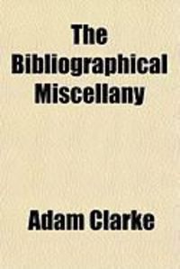 Produktbild: The Bibliographical Miscellany
