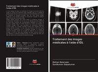 Produktbild: Traitement des images m&eacute;dicales &agrave; l'aide d'IDL