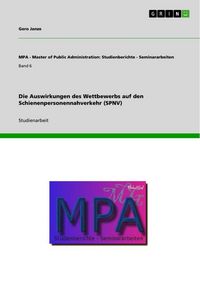 Produktbild: Die Auswirkungen des Wettbewerbs auf den Schienenpersonennahverkehr (SPNV)