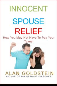 Produktbild: Innocent Spouse Relief: How You May Not Have To Pay Your Taxes!