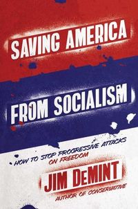 Produktbild: Saving America from Socialism: How to Stop Progressive Attacks on Freedom