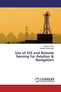 Produktbild: Cooray, N: Use of GIS and Remote Sensing for Aviation & Navi