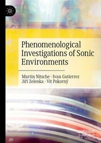 Produktbild: Phenomenological Investigations of Sonic Environments