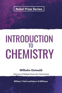 Bild vom Artikel Introduction to Chemistry (Nobel) vom Autor Wilhelm Ostwald