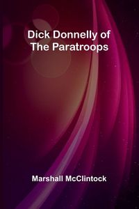 Produktbild: Dick Donnelly Of The Paratroops