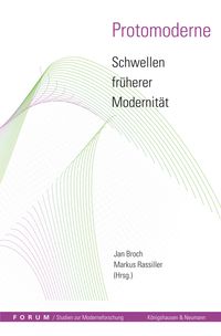 Produktbild: Protomoderne &ndash; Schwellen fr&uuml;herer Modernit&auml;t
