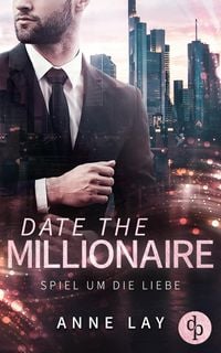 Bild vom Artikel Date the Millionaire vom Autor Anne Lay