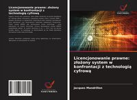 Produktbild: Licencjonowanie prawne: z&iquest;o&iquest;ony system w konfrontacji z technologi&iquest; cyfrow&iquest;