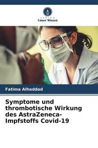 Produktbild: Symptome und thrombotische Wirkung des AstraZeneca-Impfstoffs Covid-19