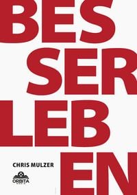 Produktbild: Besser Leben - Der Schl&uuml;ssel zu mehr Gl&uuml;ck und Erfolg