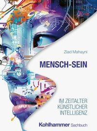 Produktbild: Mensch-Sein im Zeitalter K&uuml;nstlicher Intelligenz