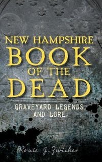 Produktbild: New Hampshire Book of the Dead: Graveyard Legends and Lore