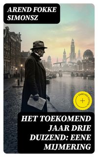 Produktbild: Het toekomend jaar drie duizend: Eene mijmering
