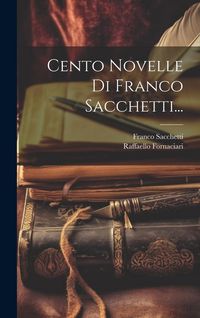 Produktbild: Cento Novelle Di Franco Sacchetti...