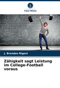 Produktbild: Z&auml;higkeit sagt Leistung im College-Football voraus