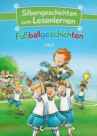 Produktbild: Silbengeschichten zum Lesenlernen - Fu&szlig;ballgeschichten