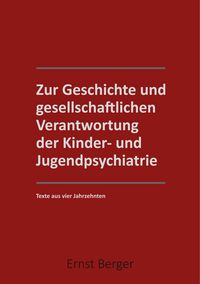 Produktbild: Zur Geschichte und gesellschaftlichen Verantwortung der Kinder- und Jugendpsychiatrie