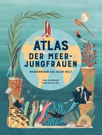 Bild vom Artikel Atlas der Meerjungfrauen vom Autor Anna Claybourne